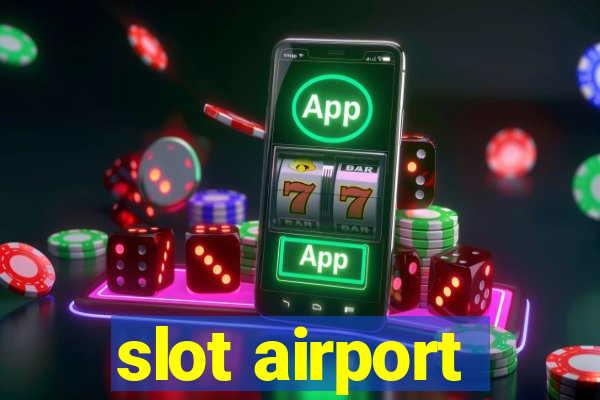 slot airport