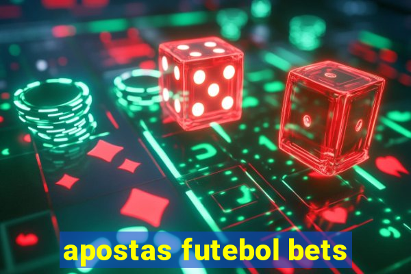 apostas futebol bets