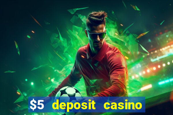 $5 deposit casino new zealand