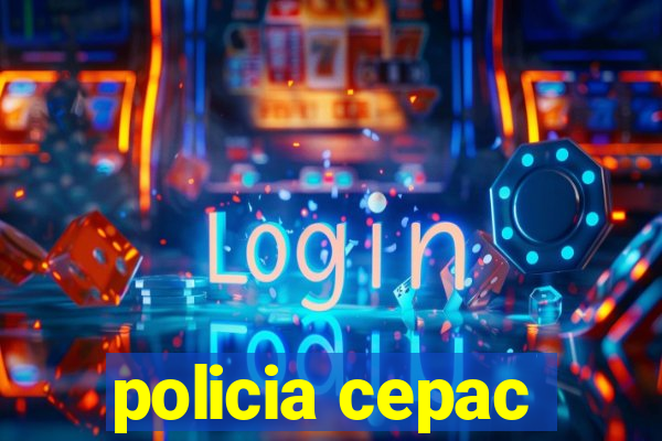 policia cepac