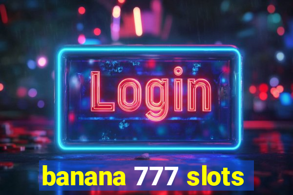 banana 777 slots