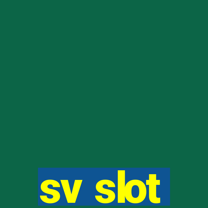 sv slot