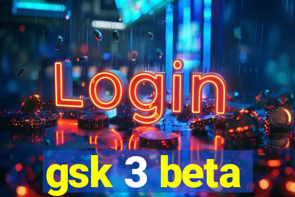 gsk 3 beta