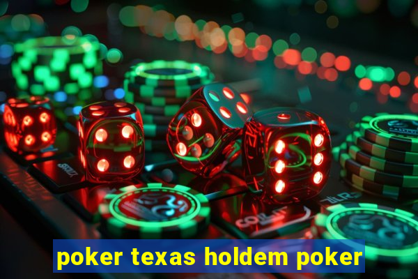 poker texas holdem poker