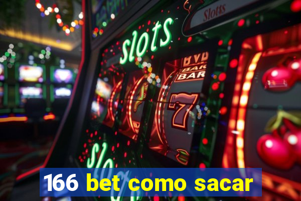 166 bet como sacar