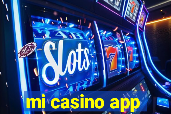 mi casino app