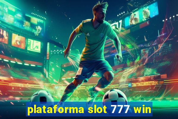 plataforma slot 777 win