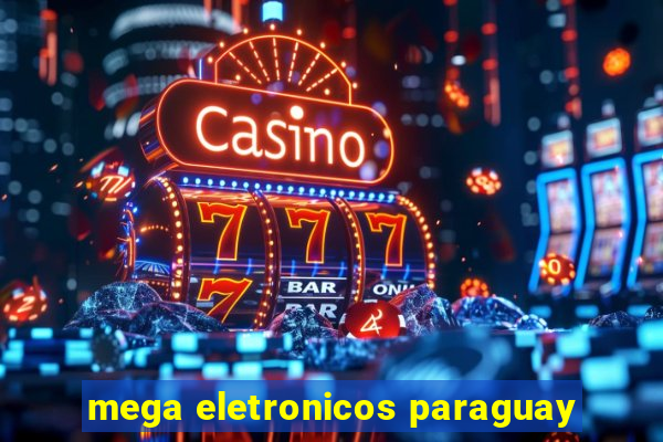 mega eletronicos paraguay