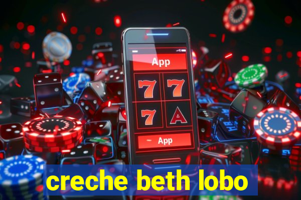 creche beth lobo