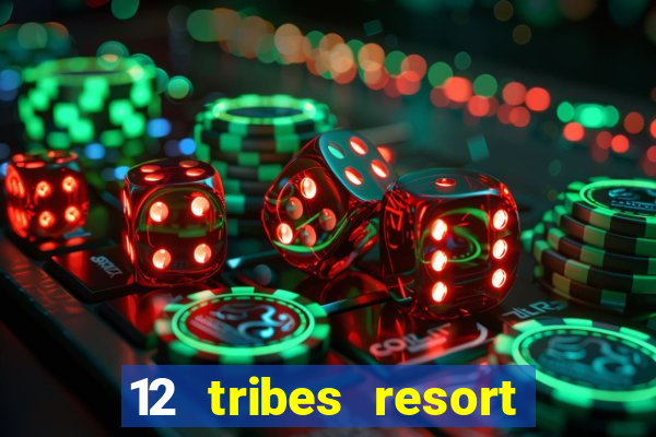 12 tribes resort casino casinos washington state