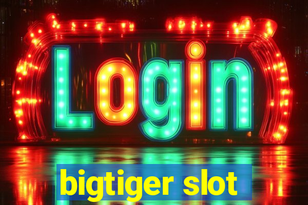 bigtiger slot