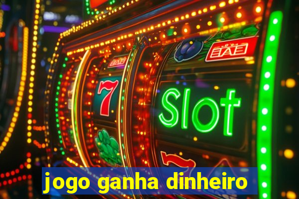 jogo ganha dinheiro