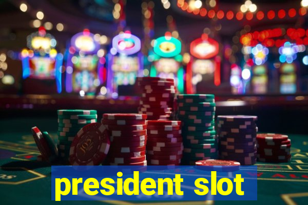 president slot