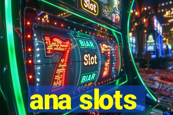 ana slots