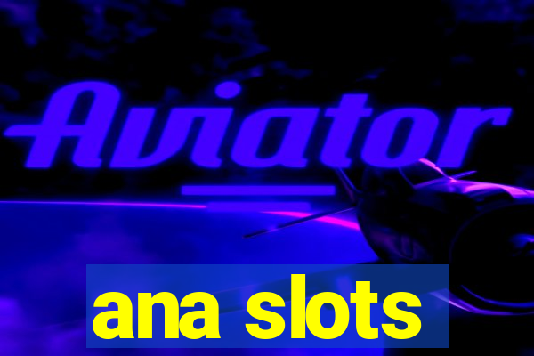 ana slots