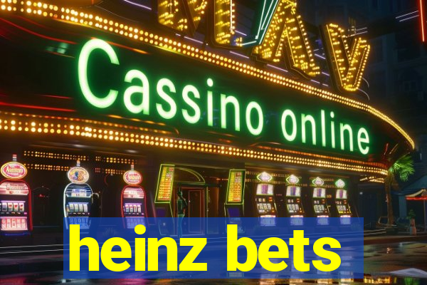 heinz bets