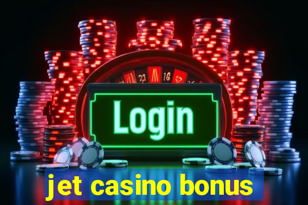 jet casino bonus