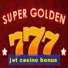 jet casino bonus