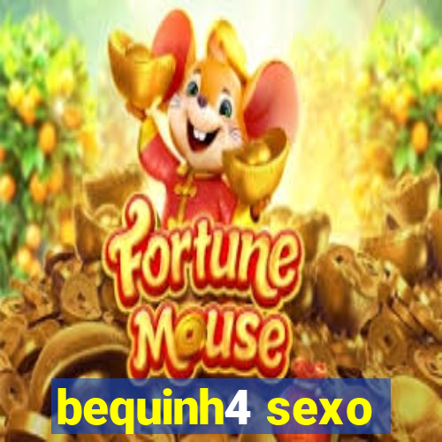 bequinh4 sexo