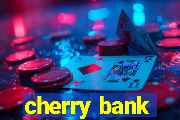 cherry bank