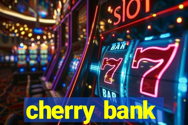 cherry bank