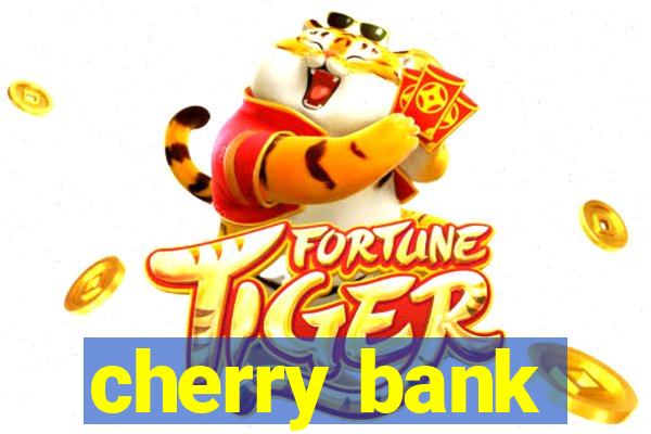 cherry bank