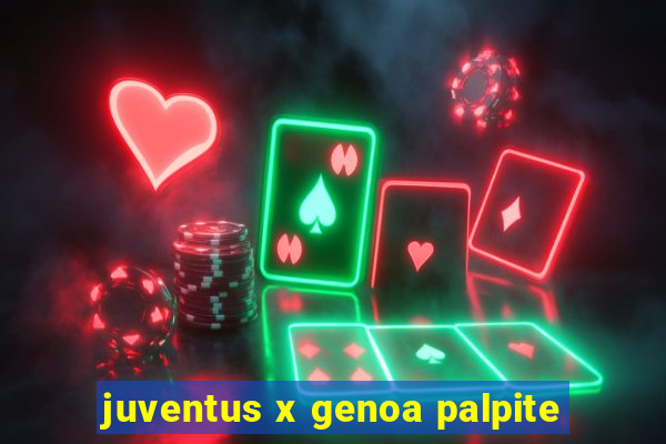 juventus x genoa palpite