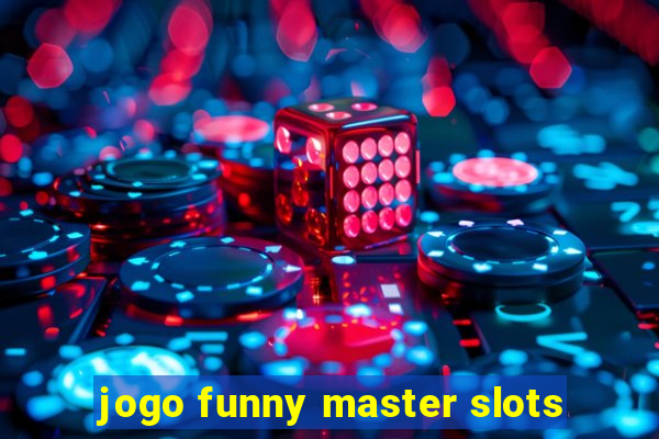 jogo funny master slots