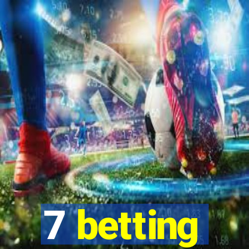 7 betting