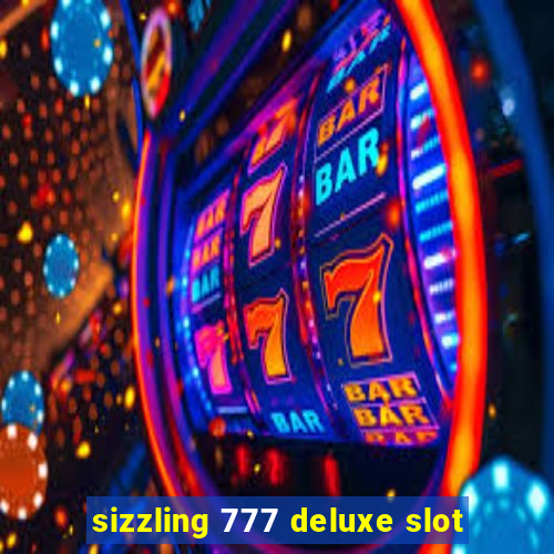 sizzling 777 deluxe slot