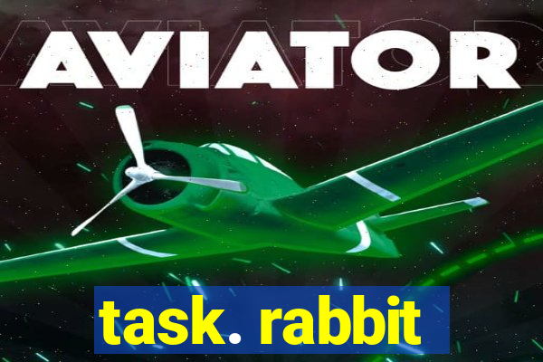 task. rabbit