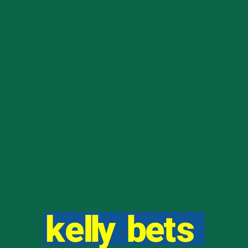 kelly bets