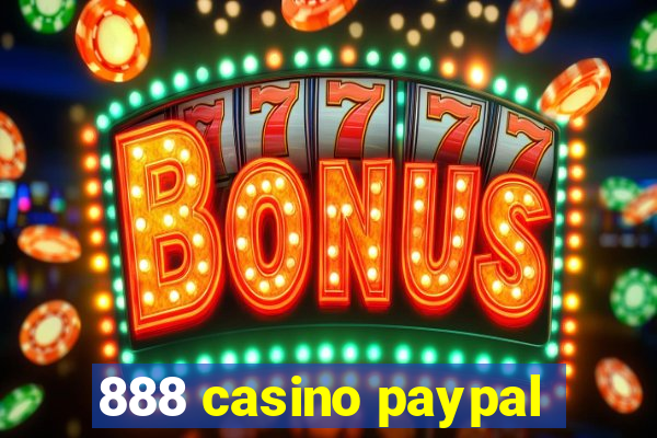 888 casino paypal