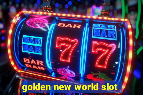 golden new world slot