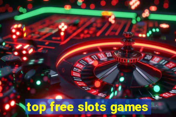 top free slots games