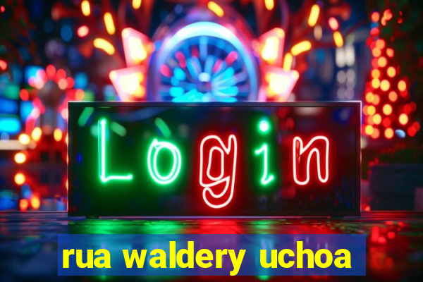 rua waldery uchoa