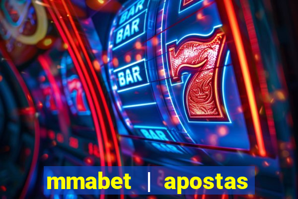 mmabet | apostas esportivas & casino on-line