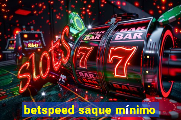 betspeed saque mínimo