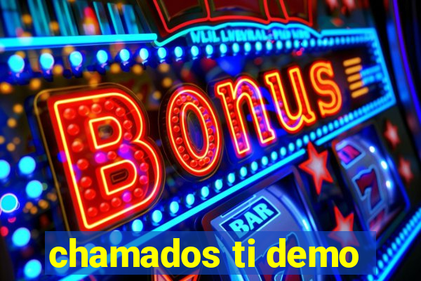 chamados ti demo