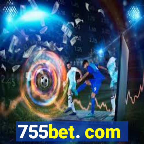 755bet. com