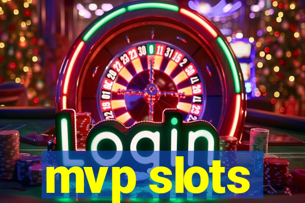 mvp slots