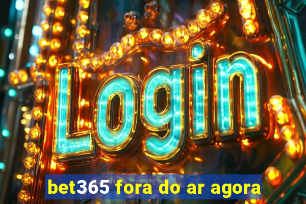 bet365 fora do ar agora