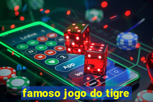 famoso jogo do tigre