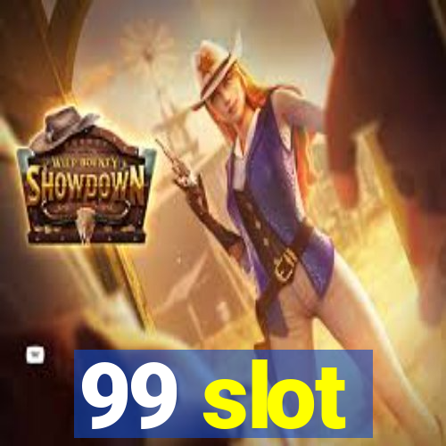 99 slot