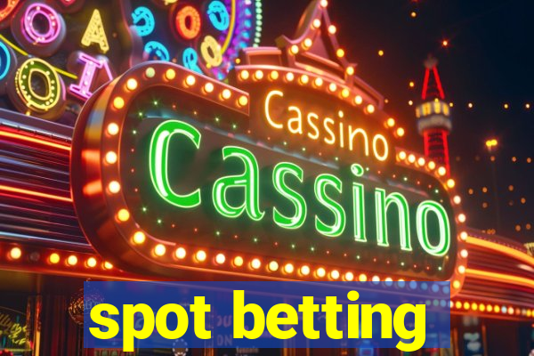 spot betting