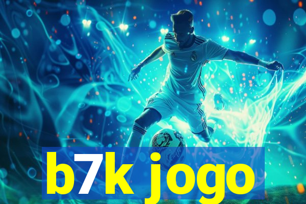 b7k jogo