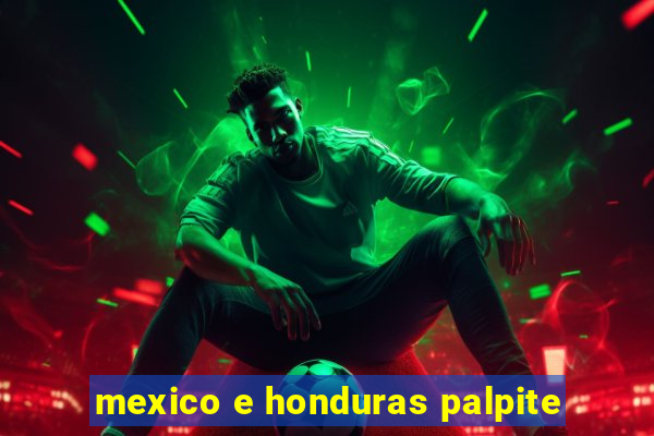 mexico e honduras palpite