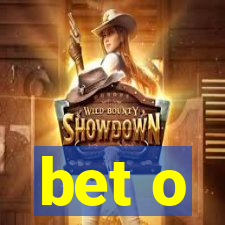 bet o