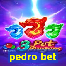 pedro bet