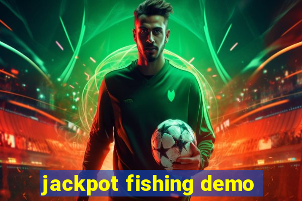 jackpot fishing demo